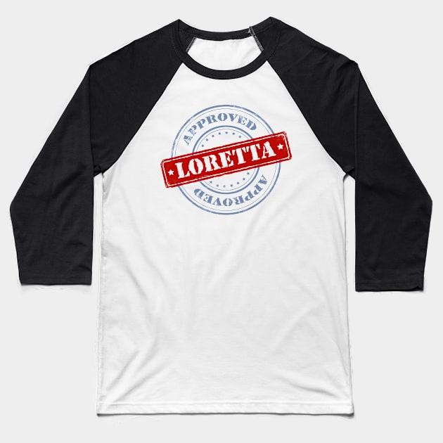 approved Loretta Baseball T-Shirt by EriEri